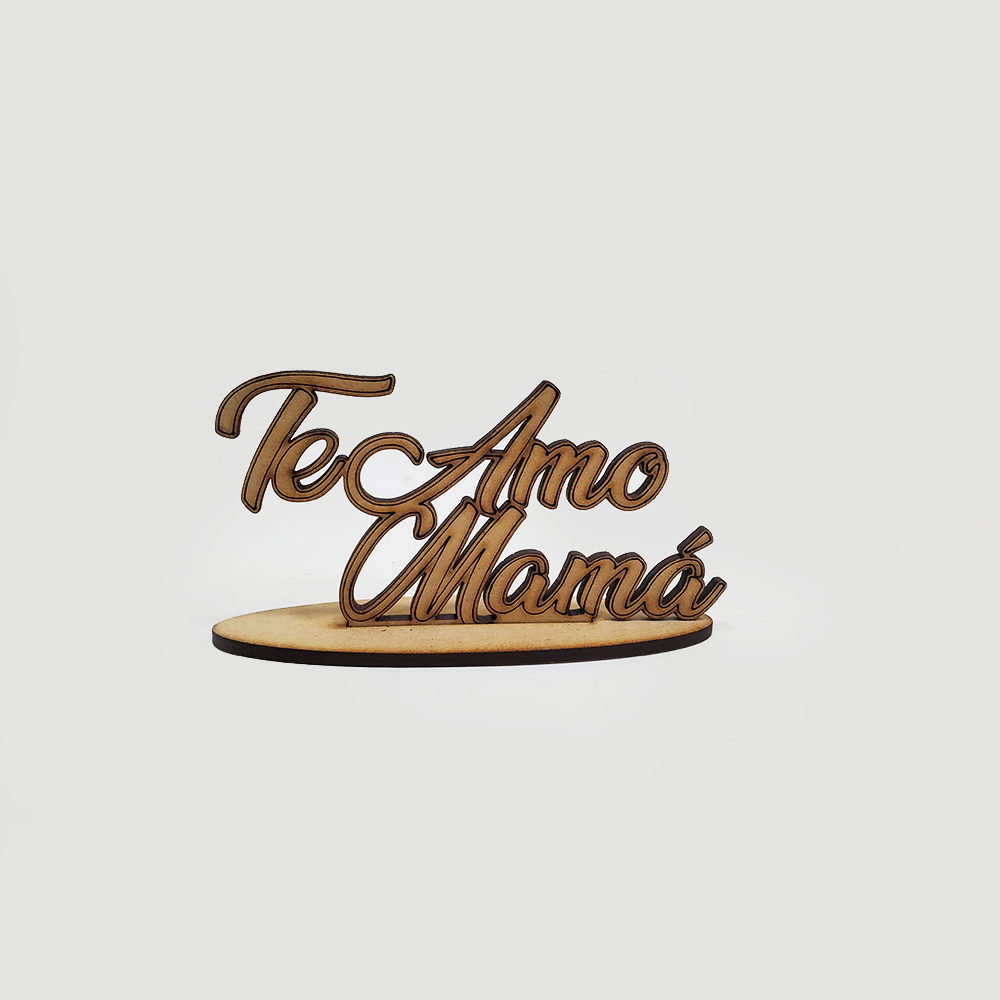 TE AMO MAMA CON BASE MDF 5.8*11.7CM *3MM